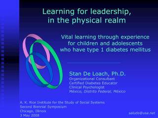 Stan De Loach, Ph.D. Organizational Consultant Certified Diabetes Educator Clinical Psychologist