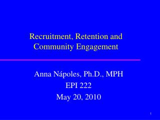 Recruitment, Retention and Community Engagement