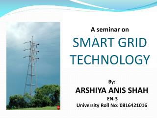 A seminar on SMART GRID TECHNOLOGY