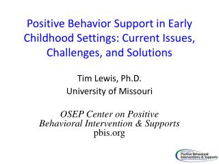 Positive Behavior Support in Early Childhood Settings: Current Issues, Challenges, and Solutions