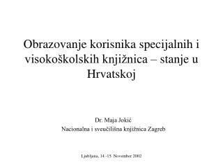 Obrazovanje korisnika specijalnih i visokoškolskih knjižnica – stanje u Hrvatskoj