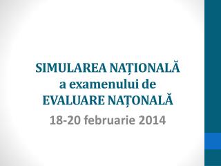 SIMULAREA NAȚIONALĂ a examenului de EVALUARE NA Ț ONAL Ă