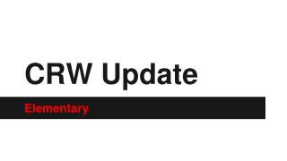 CRW Update