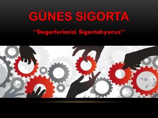 GÜNES S İ GORTA