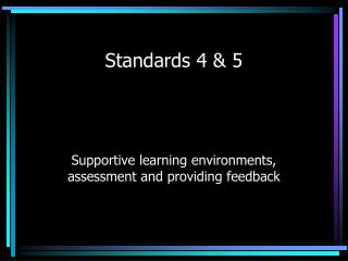 Standards 4 &amp; 5