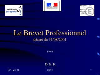 Le Brevet Professionnel décret du 31/08/2001