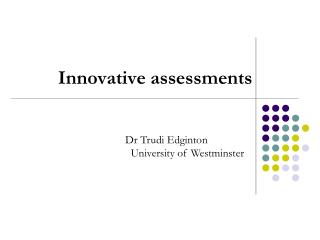 Innovative assessments
