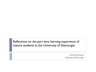Charlotte Freeman University of Glamorgan