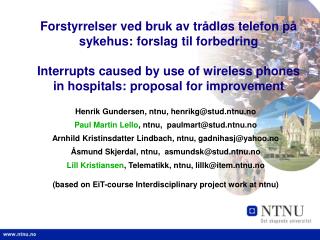 Henrik Gundersen, ntnu, henrikg@stud.ntnu.no Paul Martin Lello , ntnu, paulmart@stud.ntnu.no