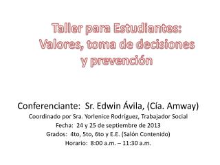 Conferenciante : Sr. Edwin Ávila, ( Cía . Amway)