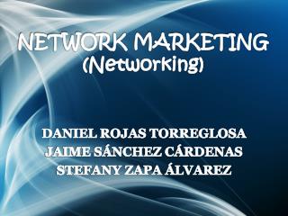 NETWORK MARKETING ( Networking )