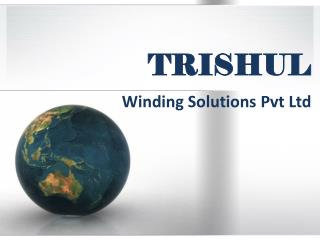 TRISHUL Winding Solutions Pvt Ltd