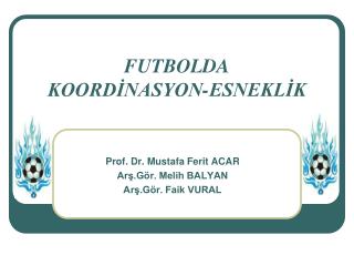 FUTBOLDA KOORDİNASYON-ESNEKLİK