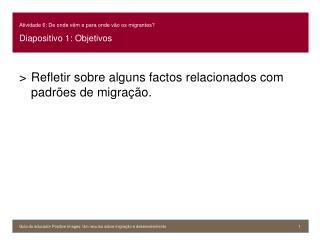 Atividade 6: De onde vêm e para onde vão os migrantes? Diapositivo 1: Objetivos