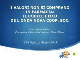 I VALORI NON SI COMPRANO IN FARMACIA: IL CODICE ETICO DE L’ONDA NOVA COOP. SOC.