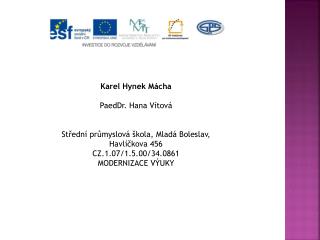 Karel Hynek Mácha PaedDr. Hana Vítová Střední průmyslová škola, Mladá Boleslav, Havlíčkova 456