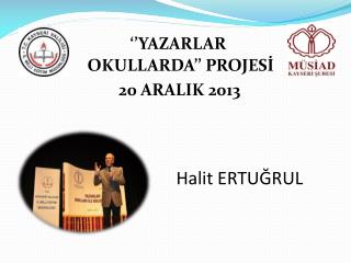 ‘’YAZARLAR OKULLARDA’’ PROJESİ 20 ARALIK 2013