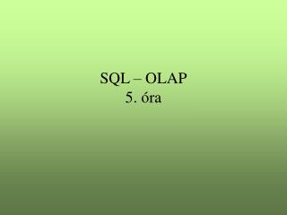 SQL – OLAP 5. óra