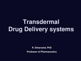 Transdermal Drug Delivery systems