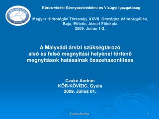 Czakó András KÖR-KÖVÍZIG, Gyula 2009. Július 01.
