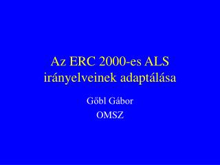 Az ERC 2000-es ALS irányelveinek adaptálása