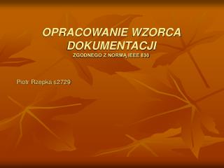 OPRACOWANIE WZORCA DOKUMENTACJI ZGODNEGO Z NORMĄ IEEE 830