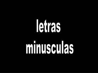 letras minusculas