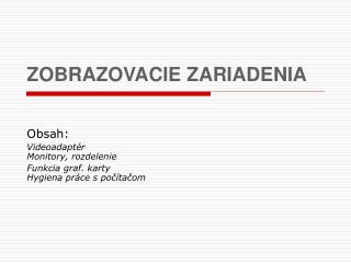 ZOBRAZOVACIE ZARIADENIA