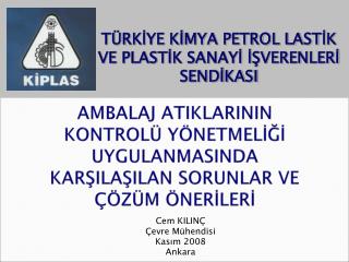 AMBALAJ ATIKLARININ KONTROLÜ YÖNETMELİĞİ UYGULANMASINDA KARŞILAŞILAN SORUNLAR VE ÇÖZÜM ÖNERİLERİ