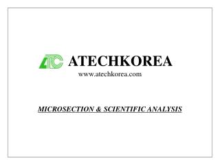 ATECHKOREA atechkorea MICROSECTION &amp; SCIENTIFIC ANALYSIS