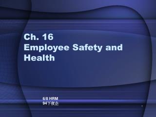 Ch. 16 Employee Safety and Health