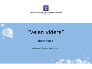 ”Veien videre”