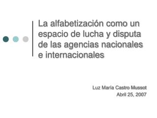 La alfabetización como un espacio de lucha y disputa de las agencias nacionales e internacionales