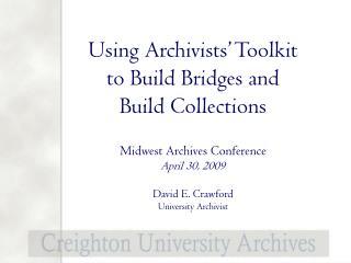 Using Archivists’ Toolkit to Build Bridges and Build Collections