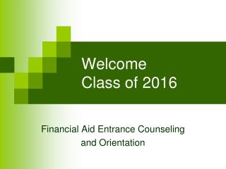 Welcome Class of 2016