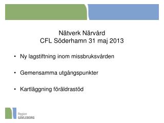 Nätverk Närvård CFL Söderhamn 31 maj 2013