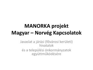 MANORKA projekt Magyar – Norvég Kapcsolatok