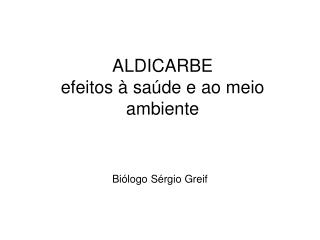 ALDICARBE efeitos à saúde e ao meio ambiente