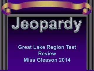 Great Lake Region Test Review Miss Gleason 2014