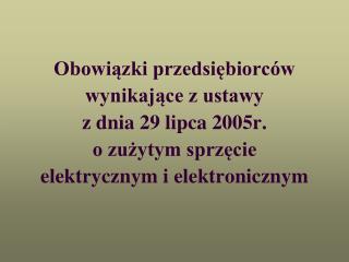 Podstawowe informacje o ustawie o zużytym sprzęcie elektrycznym i elektronicznym