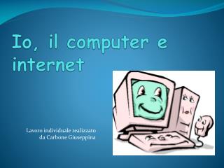 Io, il computer e internet