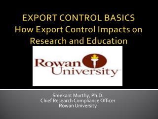 EXPORT CONTROL BASICS How Export Control Impacts on Research and Education