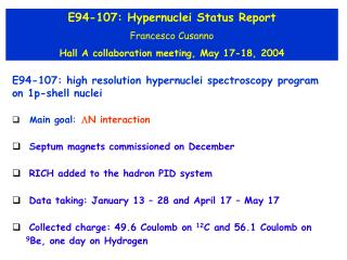 E94-107: Hypernuclei Status Report Francesco Cusanno Hall A collaboration meeting, May 17-18, 2004