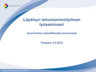 Läpäisyn tehostamisohjelman työseminaari Suunnitelma määrällisestä seurannasta Tampere 3.5.2012