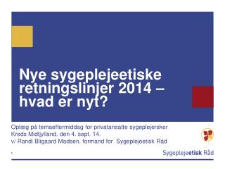 Nye sygeplejeetiske retningslinjer 2014 – hvad er nyt?