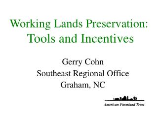 Working Lands Preservation: Tools and Incentives