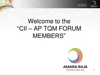 Welcome to the “CII – AP TQM FORUM MEMBERS”