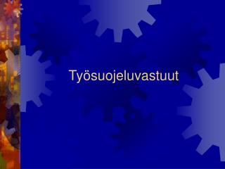 Työsuojeluvastuut