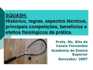 Profa. Ms. Rita de Cassia Fernandes Academia de Ensino Superior Sorocaba/ 2007