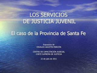 LOS SERVICIOS DE JUSTICIA JUVENIL El caso de la Provincia de Santa Fe